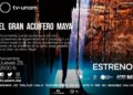 El documental El Gran Acuífero Maya es galardonado como Mejor Documental de Ciencia