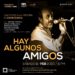 Concierto: Hay algunos amigos / Homenaje a David Soraiz