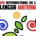 21 de febrero ‘Día Internacional de la lengua materna’
