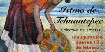 Se inaugura exposición en homenaje al Istmo de Tehuantepec