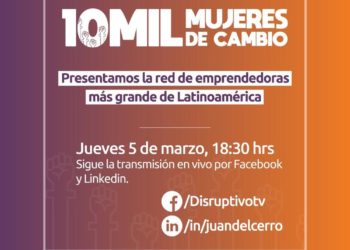 Hoy llega 10 Mil Mujeres de Cambio, iniciativa para inspirar a emprendedoras