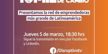 Hoy llega 10 Mil Mujeres de Cambio, iniciativa para inspirar a emprendedoras