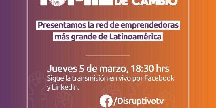 Hoy llega 10 Mil Mujeres de Cambio, iniciativa para inspirar a emprendedoras