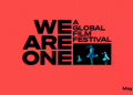 We Are One: los mejores festivales se unen para llevarte películas gratis