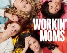 “Workin’ Moms”, una serie para festejar a las mamás trabajadoras