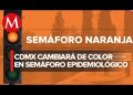 CDMX pasa a semáforo naranja por Covid-19
