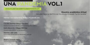La Escuela Nacional de Pintura, Escultura y Grabado La Esmeralda presenta Crónicas visuales de una pandemia