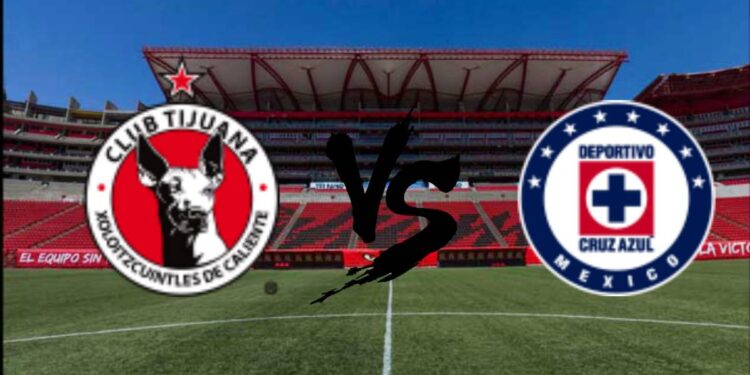 Tijuana vs Cruz Azul, en vivo: Horario y dónde ver el partido