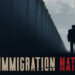 Immigration Nation: el documental de Netflix que quiso bloquear E.U.