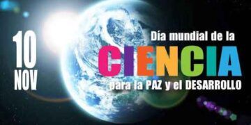 Día Mundial de la Ciencia al servicio de la Paz y el Desarrollo