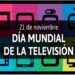 Día Mundial de la Televisión, 21 de noviembre