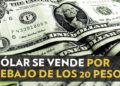 Dólar se vende por debajo de los 20 pesos