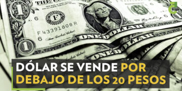 Dólar se vende por debajo de los 20 pesos