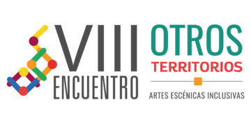 Del 1 al 13 de diciembre el VIII Encuentro Otros Territorios, Artes Escénicas Inclusivas