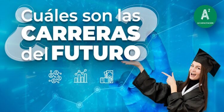 Estas son las 10 carreras del futuro