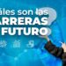 Estas son las 10 carreras del futuro