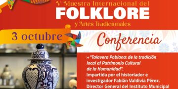 Cultura Municipal invita a la conferencia “Talavera poblana” en la Muestra de Folklore¨