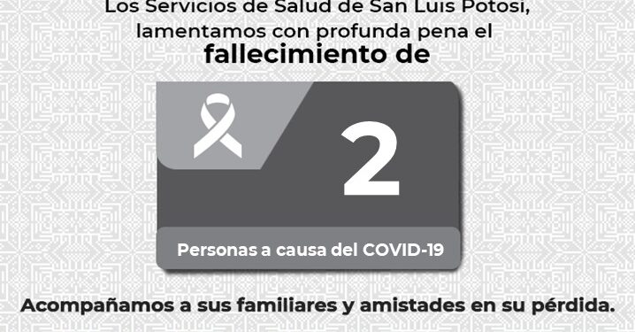 Dos muertes más por Covid-19 en SLP