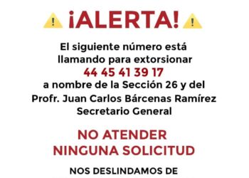Sección 26 del SNTE alerta por número que trata de extorsionar