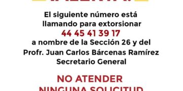 Sección 26 del SNTE alerta por número que trata de extorsionar