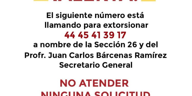 Sección 26 del SNTE alerta por número que trata de extorsionar