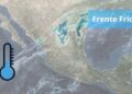 Frente frío 26 provocará temperaturas de -15° y lluvias en estos estados