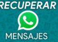 WhatsApp: así puedes recuperar mensajes y conversaciones borradas