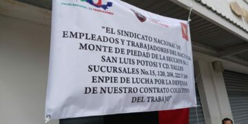 El Monte de Piedad inicia huelga nacional; sucursales de San Luis Potosí también participan