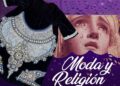 Inauguran la exposición “Moda y Religión” tradición en la Cuaresma potosina